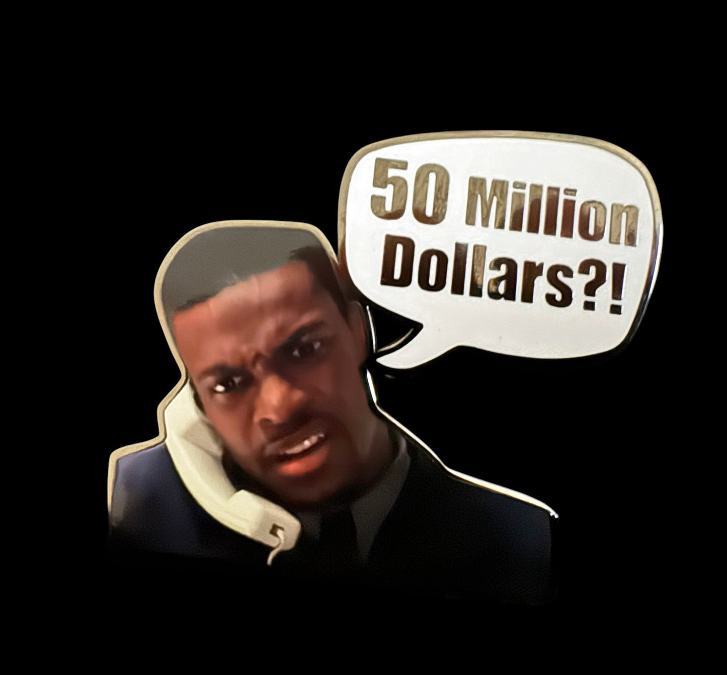 50 Million Dollars? Pin
