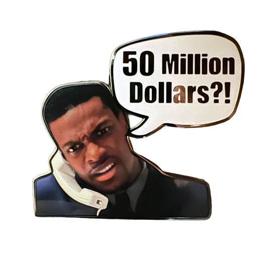 50 Million Dollars? Pin