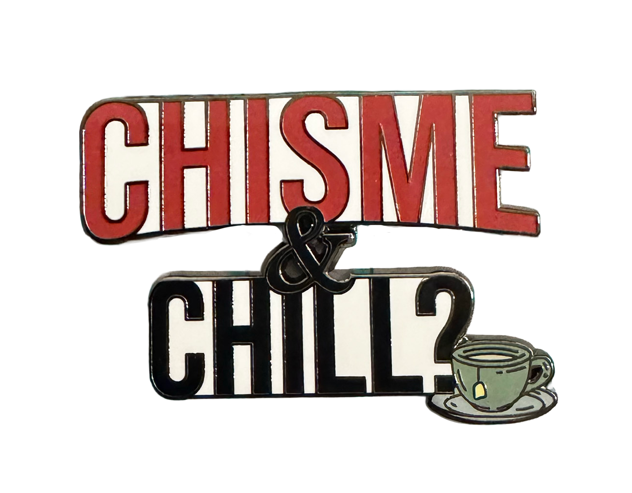 Chisme & Chill Pin